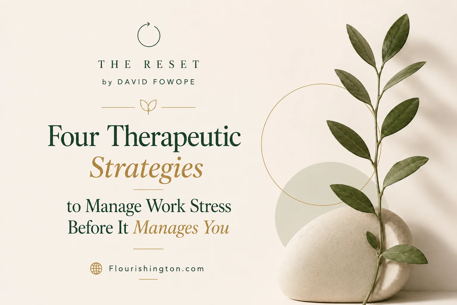 Four Therapeutic Strategies to Manage Work Stress Before It Manages You