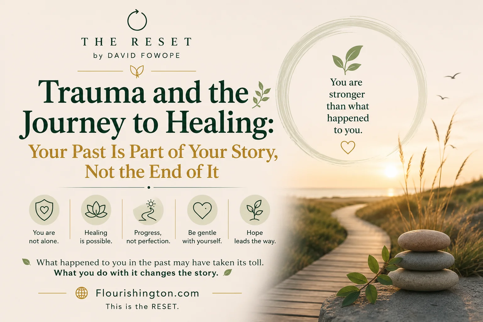 Trauma and the Journey to Healing: Your Past Is Part of Your Story, Not the End of It